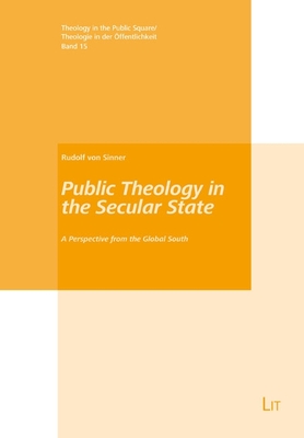 Public Theology in the Secular State: A Perspective from the Global South - Von Sinner, Rudolf