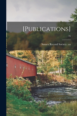 [Publications]; 16 - Sussex Record Society Cn (Creator)