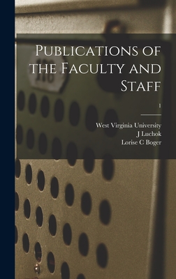 Publications of the Faculty and Staff; 1 - West Virginia University (Creator), and Luchok, J, and Boger, Lorise C