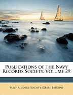 Publications of the Navy Records Society, Volume 29
