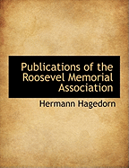 Publications of the Roosevel Memorial Association