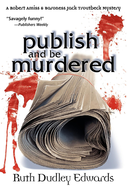 Publish and Be Murdered - Edwards, Ruth Dudley
