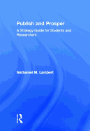 Publish and Prosper: A Strategy Guide for Students and Researchers