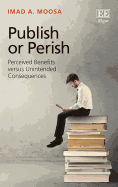 Publish or Perish: Perceived Benefits Versus Unintended Consequences