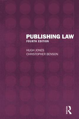 Publishing Law - Jones, Hugh, and Benson, Christopher