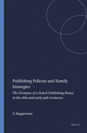 Publishing Policies and Family Strategies: The Fortunes of a Dutch Publishing House in the 18th and Early 19th Centuries