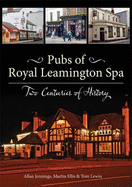 Pubs of Royal Leamington Spa - Two Centuries of History