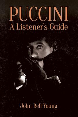 Puccini: A Listener's Guide - Young, John Bell