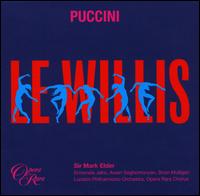 Puccini: Le Willis - Arsen Soghomonian (tenor); Arsen Soghomonyan (vocals); Brian Mulligan (vocals); Brian Mulligan (baritone);...
