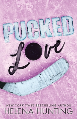 Pucked Love (Special Edition Paperback) - Hunting, Helena