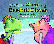 Pucks, Clubs, and Baseball Gloves: Reading and Writing Sports Poems