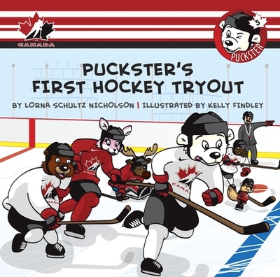 Puckster's First Hockey Tryout - Schultz Nicholson, Lorna