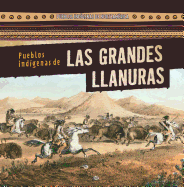 Pueblos Indigenas de Las Grandes Llanuras (Native Peoples of the Great Plains)