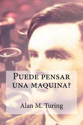 Puede pensar una maquina? - Manuel Garrido, Amador Anton (Translated by), and Edibook (Editor), and Turing, Alan M