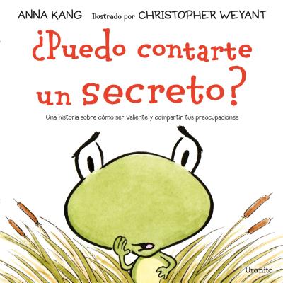 Puedo Contarte Un Secreto? - Kang, Anna, and Weyant, Christopher (Illustrator), and Puig Soler, Tiana