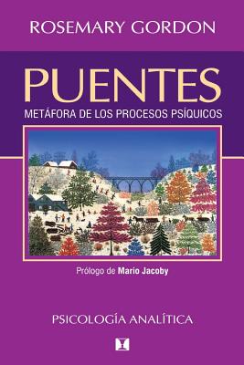 Puentes: Metafora de Los Procesos Psiquicos - Gordon, Rosemary, LLB