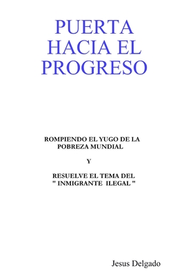 Puerta Hacia El Progreso - Delgado, Jesus