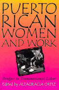 Puerto Rican Women and Work: Bridges in Transnational Labor