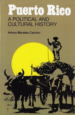 Puerto Rico: A Political and Cultural History - Carrion, Arturo Morales