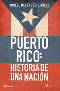 Puerto Rico: Historia de Una Nacin / Puerto Rico: A National History