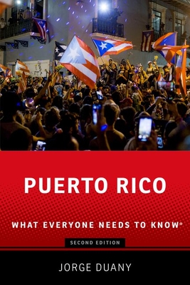 Puerto Rico: What Everyone Needs to Know(r) - Duany, Jorge