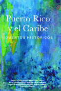 Puerto Rico y el Caribe (Volumen 1): Momentos histricos