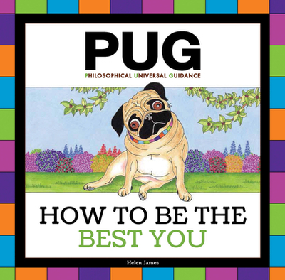 Pug: How to Be the Best You - James, Helen
