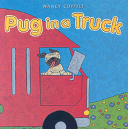 Pug in a Truck - Coffelt, Nancy