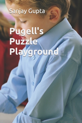 Pugell's Puzzle Playground - Gupta, Sanjay