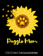 Puggle Mom 8.5"x11" (21.59 cm x 27.94 cm) College Ruled Notebook: Cute Gift For Any Puggle Dog Mom Who Loves Sunflowers and Her Dogs and Puppies