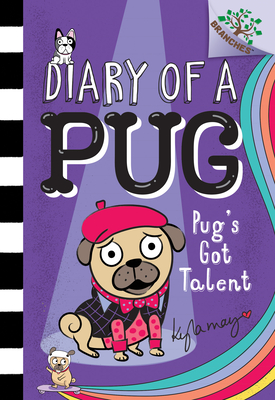 Pug's Got Talent: A Branches Book (Diary of a Pug #4): Volume 4 - 