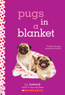 Pugs in a Blanket: A Wish Novel