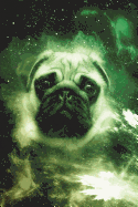Pugs Journal (Vol 6): Trippy Space Pug Lined Composition Book/Diary/Notebook for Students, 6 X 9, 130 Pages, Alien Green