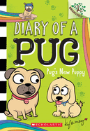 Pug's New Puppy: A Branches Book (Diary of a Pug #8): A Branches Book