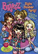 Puk Bratz! Stylin' Slumber Party