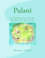 Pulani: The Book: A Rhyming Story Book of Guahan