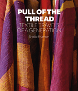 Pull of the Thread: Textile Travels of a Generation