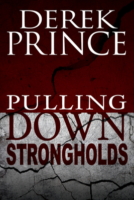 Pulling Down Strongholds (Pocket Size): Mighty Weapons for Spiritual Warfare - Prince, Derek