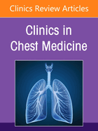 Pulmonary Disease in the Immunocompromised Host, an Issue of Clinics in Chest Medicine: Volume 46-1