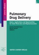 Pulmonary Drug Delivery: Basics, Applications and Opportunities for Small Molecules and Biopharmaceutics