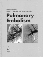 Pulmonary Embolism - Oudkerk, Matthijs, M.D., Ph.D. (Editor), and Ten Cate, Jw (Editor), and Van Beek, Edwin J R (Editor)