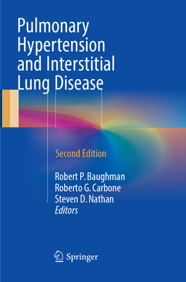 Pulmonary Hypertension and Interstitial Lung Disease - Baughman, Robert P. (Editor), and Carbone, Roberto G. (Editor), and Nathan, Steven D. (Editor)