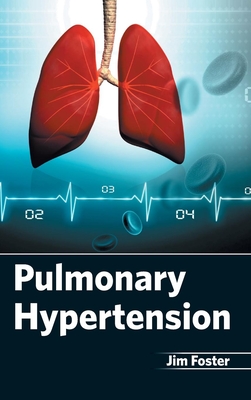 Pulmonary Hypertension - Foster, Jim (Editor)