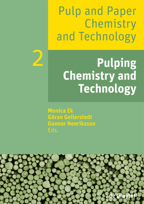 Pulping Chemistry and Technology - Ek, Monica (Editor), and Gellerstedt, Gran (Editor), and Henriksson, Gunnar (Editor)