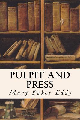 Pulpit and Press - Eddy, Mary Baker