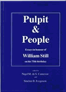 Pulpit & People: Essays in Honour of William Still on His 75th Birthday