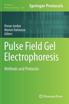 Pulse Field Gel Electrophoresis: Methods and Protocols - Jordan, Kieran (Editor), and Dalmasso, Marion (Editor)