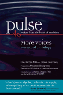 Pulse--voices from the heart of medicine: More Voices: a second anthology