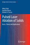 Pulsed Laser Ablation of Solids: Basics, Theory and Applications