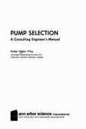 Pump Selection: A Consulting Engineer's Manual
